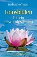Cover: Lotosbl&uuml;ten f&uuml;r ein bewusstes Leben - Schirner Verlag