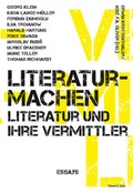 Cover: literaturmachen - Literatur und ihre Vermittler - Verlag Voland & Quist