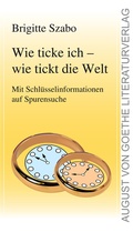 Cover: Wie ticke ich - wie tickt die Welt - Frankfurter Literaturverlag