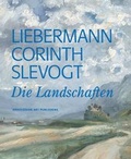 Cover: Liebermann - Corinth - Slevogt - Arnoldsche