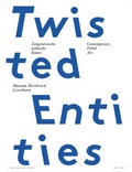 Cover: Twisted Entities - Verlag f. mod. Kunst