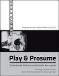 Cover: Play and Prosume - Verlag f. mod. Kunst