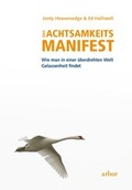 Cover: Das Achtsamkeits-Manifest - Arbor