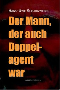Abbildung von: Der Mann, der auch Doppelagent war - AtheneMedia