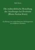 Cover: Die endneolithische Besiedlung des Atzelberges bei Ilvesheim (Rhein-Neckar-Kreis) - BoD - Books on Demand