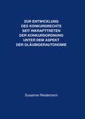 Cover: Zur Entwicklung des Konkursrechts seit Inkrafttreten der Konkursordnung unter dem Aspekt der Gl&auml;ubigerautonomie - BoD - Books on Demand