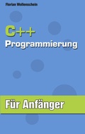 Cover: C++ Programmierung f&uuml;r Anf&auml;nger - BoD - Books on Demand