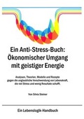 Cover: Ein Anti-Stress-Buch: &Ouml;konomischer Umgang mit geistiger Energie - BoD - Books on Demand