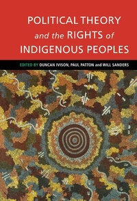 Enlarge image Cover: Political Theory and the Rights of Indigenous Peoples - Cambridge University Press