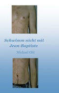 Cover: Schwimm nicht mit Jean-Baptiste - BoD - Books on Demand