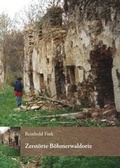 Cover: Zerst&ouml;rte B&ouml;hmerwaldorte - BoD - Books on Demand