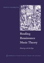 Cover: Reading Renaissance Music Theory - Cambridge University Press