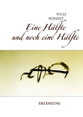 Cover: Eine H&auml;lfte und noch eine H&auml;lfte - BoD - Books on Demand