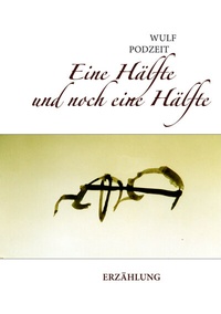 Enlarge image Cover: Eine Hälfte und noch eine Hälfte - BoD - Books on Demand