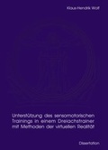 Cover: Unterst&uuml;tzung des sensomotorischen Trainings in einem Dreiachstrainer mit Methoden der virtuellen Realit&auml;t - BoD - Books on Demand