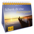 Cover: Schenk dir eine Atempause - Gr&auml;fe und Unzer