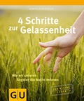 Cover: 4 Schritte zur Gelassenheit - Gr&auml;fe und Unzer
