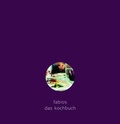 Cover: Fabios - Das Kochbuch - D+R Verlagsgesellschaft m.b.H.
