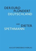 Cover: Der Euro pl&uuml;ndert Deutschland - August Dreesbach Verlag