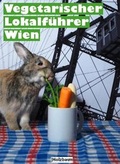 Cover: Vegetarischer Lokalf&uuml;hrer Wien - Holzbaum Verlag