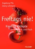 Cover: Freitags nie - Edition Styria in Verlagsgruppe Styria GmbH & Co. KG