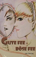 Cover: Gute Fee - B&ouml;se Fee - net-Verlag