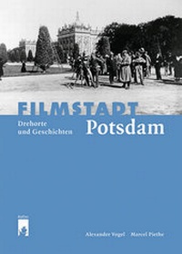 Abbildung von: Filmstadt Potsdam - hendrik Bäßler verlag, berlin