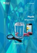 Cover: Physik 50 Experimente 5.-8. Schulstufe - ALGE Druck & Medienwerk