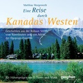 Cover: Eine Reise durch Kanadas Westen - geophon Urlaub im Ohr