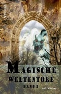 Cover: Magische Weltentore Band 2 - net-Verlag
