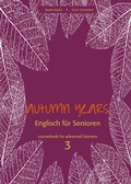Cover: Autumn Years - Englisch f&uuml;r Senioren 3 - Advanced Learners - Coursebook - bel Verlag & Sprachen