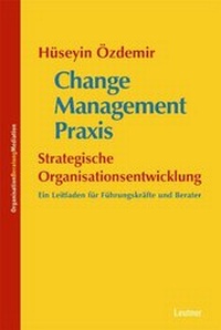 Abbildung von: Change Management Praxis - Strategische Organisationsentwicklung - Leutner, U