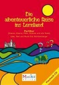 Abbildung von: Die abenteuerliche Reise ins Lernland (Gesamtpartitur) - Musikid-Verlag