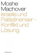 Cover: Israelis und Pal&auml;stinenser - Konflikt und L&ouml;sung - LAIKA