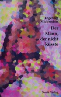 Cover: Der Mann, der nicht k&uuml;sste - Storia Verlag