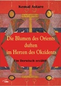 Cover: Die Blumen des Orients duften im Herzen des Okzidents - Glar&eacute; Verlag