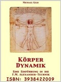 Cover: K&ouml;rperdynamik - Eine Einf&uuml;hrung in die F.M. Alexander-Technik - Runde Ecken Verlag