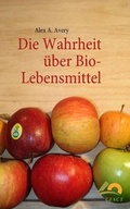 Cover: Die Wahrheit &uuml;ber Bio-Lebensmittel - TvR Medienverlag Jena