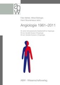 Cover: Angiologie 1961-2011 - ABW Wissenschaftsverlagsgesellschaft