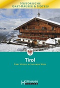 Cover: Historische Gast-H&auml;user & Hotels Tirol - BLEICHER Medien