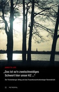 Cover: Das ist so'n zweischneidiges Schwert hier unser KZ... - Metropol-Verlag