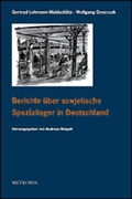 Cover: Berichte &uuml;ber sowjetische Speziallager in Deutschland - Metropol-Verlag