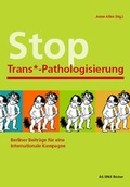 Cover: Stop Trans*-Pathologisierung - Verein zur F&ouml;rderung der sozialpolitischen Arbeit