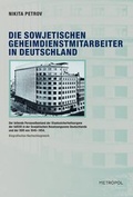 Cover: Die sowjetischen Geheimdienstmitarbeiter in Deutschland - Metropol-Verlag