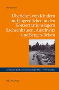 Cover: &Uuml;berleben von Kindern und Jugendlichen in den Konzentrationslagern Sachsenhausen, Auschwitz und Bergen-Belsen - Metropol-Verlag