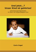 Cover: Und jetzt...? Unser Kind ist geh&ouml;rlos! - Verlag Karin Kestner