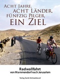 Cover: Acht Jahre, acht L&auml;nder, f&uuml;nfzig Pilger, ein Ziel - St. Michaelsbund