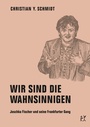 Cover: Wir sind die Wahnsinnigen - Verbrecher