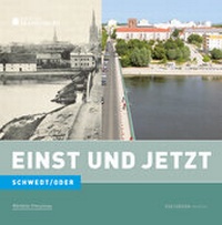 Abbildung von: Einst und Jetzt. Schwedt/Oder - CULTURCON Medien
