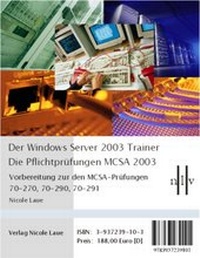 Abbildung von: Der interaktive Windows Server 2003 Trainer - Die Pflichtprüfungen MCSA 2003 - Laue, Nicole